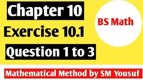 Chapter 10 || Exercise 10.1||Question 1 to 3||Mathematical method ||Mathematical methods by sm yusuf