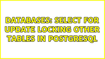 Databases: SELECT FOR UPDATE locking other tables in PostgreSQL (2 Solutions!!)