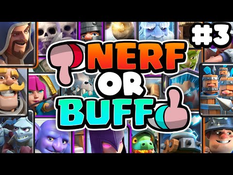 NERF or BUFF? Clash Royale Cards (Part 3)