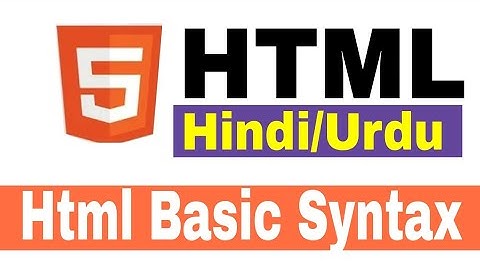 HTML Basic Syntax in Hindi/Urdu how to learn html for beginners in hindi