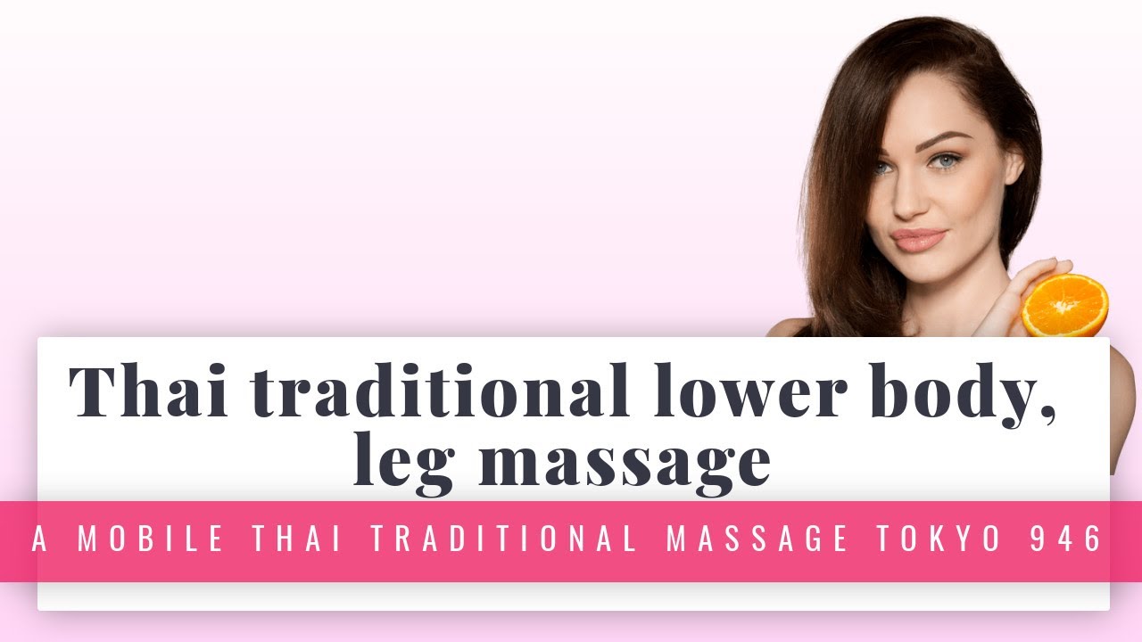 Thai traditional lower body, leg massage YouTube