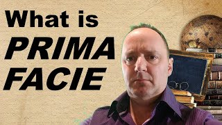 What is Prima Facie? [legal terminology explained]