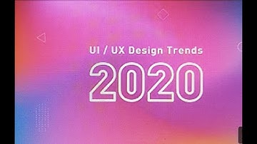 DesignTrends2020  UXUIDesignTrends  Design Trends 2020 (For UX / UI Designers)