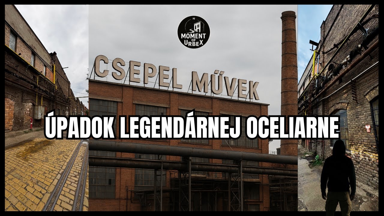 Úpadok Legendárnej Oceliarne Csepel Mūvek | Zrodenie,Vrchol a Pád