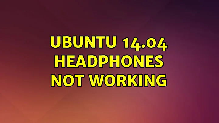 Ubuntu 14.04 headphones not working