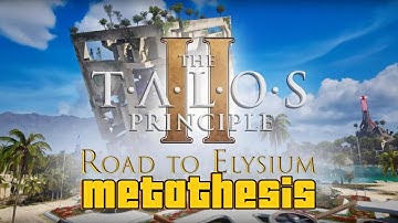 The Talos Principle 2 Road to Elysium | Into The Abyss | 10 METATHESIS