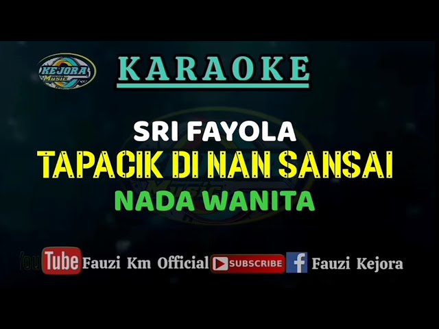 Sri Fayola - Tapacik di nan sansai ( Karaoke ) Nada Wanita class=