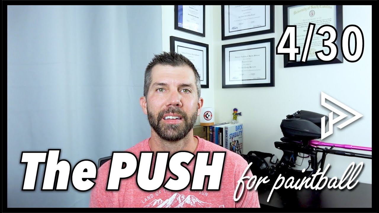 #4/30 - Why the Push is Important for Paintball