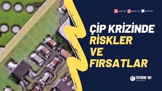 Çip Krizinde Riskler ve Fırsatlar