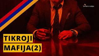 Tikroji Mafija (2 dalis) | Ep.195 | ARMĖNO RADIJAS