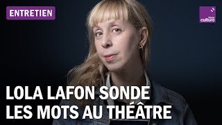 Lola Lafon, autrice et metteuse en scène : "Je déteste le mot 'gérer'"