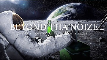 Beyond Tha Noize (First Person to DJ in Outer Space With Your Help)