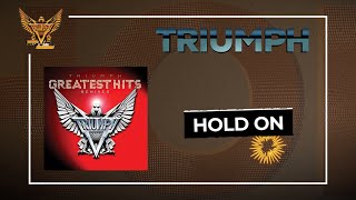 Triumph - Hold On (Official Audio) - from the album GREATEST HITS - REMIXED
