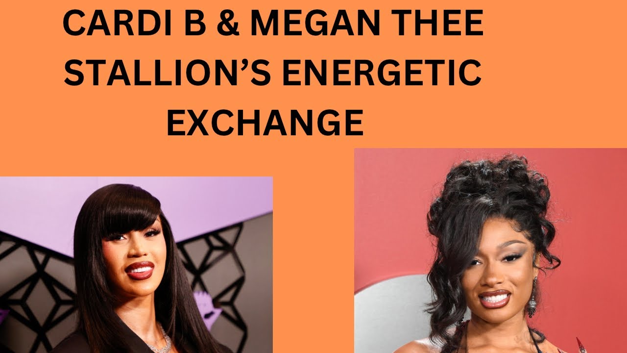 Cardi B & Megan Thee Stallion’s ENERGETIC EXCHANGE
