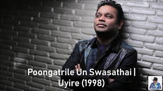 Video thumbnail of "Poongatrile Un Swasathai | Uyire (1998) | A.R. Rahman [HD]"