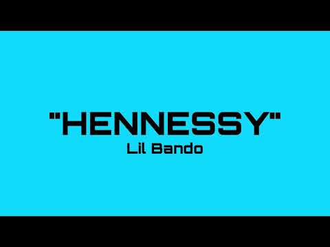 Lil Bando - “Hennessy” (official Audio)