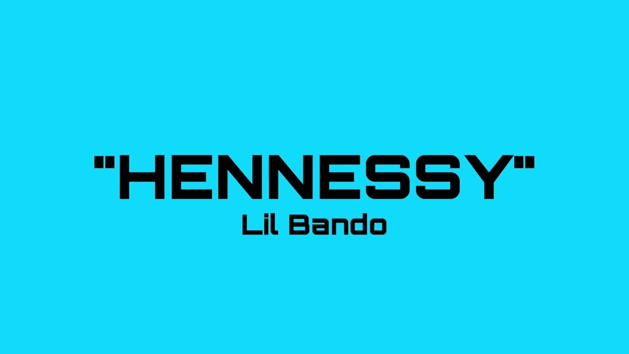 Lil Bando - “Hennessy” (official Audio)