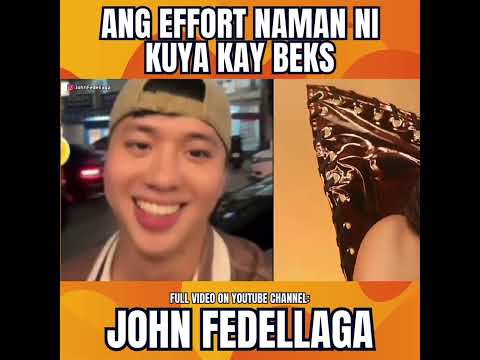 ANG EFFORT NAMAN NI KUYA | JOHN FEDELLAGA