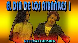 Cine Mexicano El Dia De los Albañiles 1