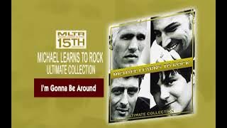 Michael Learns To Rock - I'm Gonna Be Around [ ]