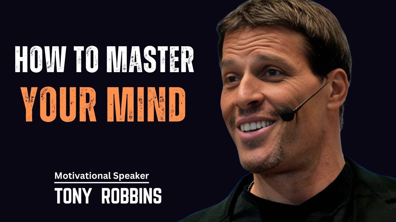 HOW TO MASTER YOUR MIND - TONY ROBBINS BEST SPEECH #tonnyrobbins - YouTube