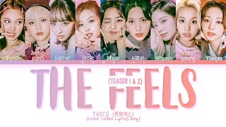 TWICE The Feels (Teaser 1 \& 2) Lyrics (Color Coded Lyrics)