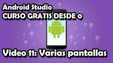 CURSO COMPLETO ANDROID STUDIO 11: TRABAJAR CON VARIAS PANTALLAS/ACTIVITIES/SCREENS