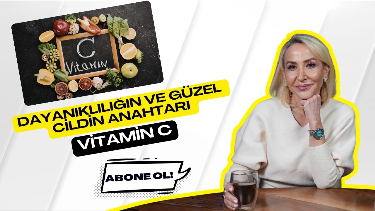 Dayanıklılığın ve güzel cildin anahtarı vitamin C | Prof. Dr. Pelin Arıbal Ayral