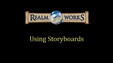 Realm Works - Using Storyboards
