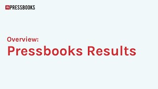 Brief Introduction to Pressbooks Results