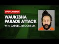 Watch live  wi v darrell brooks  waukesha parade defendant trial day 11