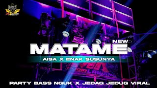 DJ MA • MATAME X ENAK SUSUNYA VIRAL || STYL JEDAG JEDUK NGUK NGUK #djma