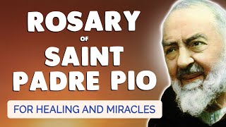 🙏 POWERFUL ROSARY with PADRE PIO 🙏 Prayer For HEALING and MIRACLES
