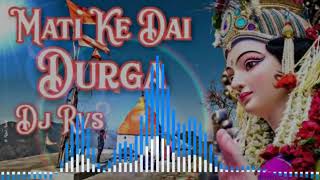 Mati ke dai Durga navratri mix DJ RVS