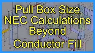 Pull Box Size NEC Calculations Beyond Conductor Fill