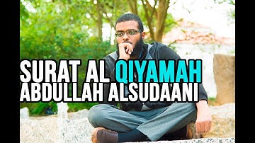 Surat al Qiyamah | Abdullah AlSudaani سورة القيامة | عبد الله السوداني
