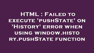 HTML : Failed to execute 'pushState' on 'History' error when using window.history.pushState function Wealth