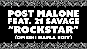 Post Malone Feat. 21 Savage - "Rockstar" (Omriki Hafla Remix)