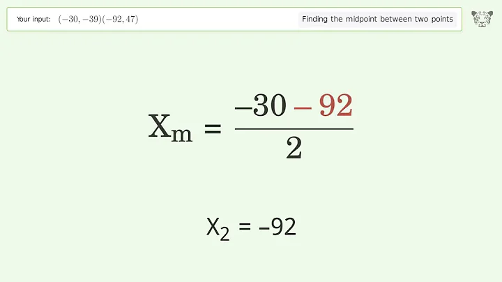 Find the midpoint between two points p1 (-30,-39) and p2 (-92,47): Step-by-Step Video Solution
