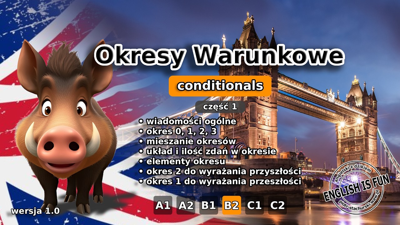 Okresy Warunkowe - conditionals (B2)