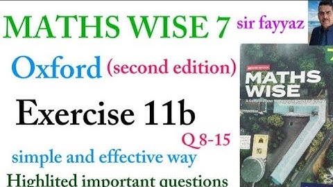 MATHS WISE 7 | EXERCISE 11B | OXFORD SECOND EDITION | EX 11b | Q 8-15