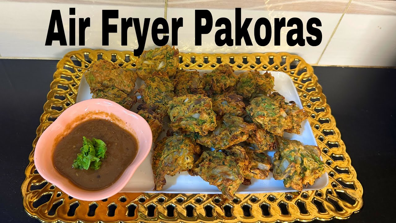 Air Fryer Pakoras / Air Fryer Recipes