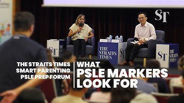 PSLE exams: What are the markers looking for? | The Straits Times Smart Parenting PSLE Prep Forum