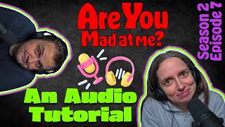Season 2 Episode 7 - An Audio Tutorial