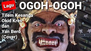 Cover Lagu Ogoh-Ogoh Yan Bero & Okid Kres Tilem Kesanga | Lagu Ogoh Ogoh Populer di Bali
