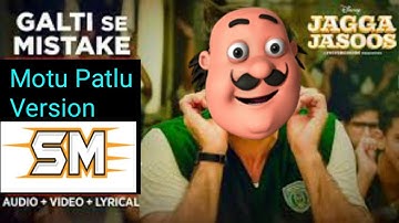 Jagga Jasoos: Galti Se Mistake Video Song | Motu Patlu Version | Song Master