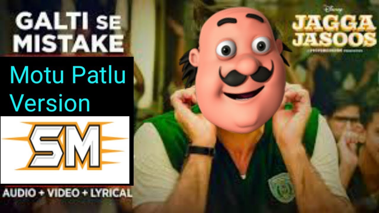 Jagga Jasoos: Galti Se Mistake Video Song | Motu Patlu Version | Song Master