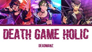 DEADMANZ - Death Game Holic (Ensemble Stars!! Color Coded Lyrics KAN/ROM/ENG)