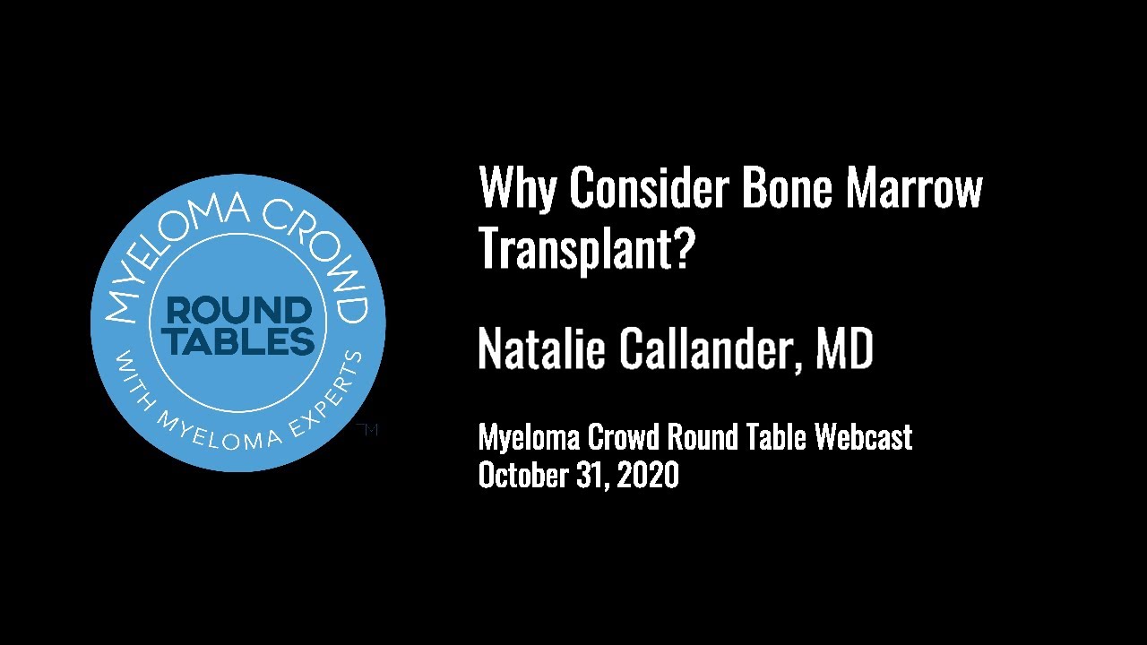 Why Consider Bone MarrowTransplant? - Natalie Callander, MD | MCRT Webcast October 31 (1/10)