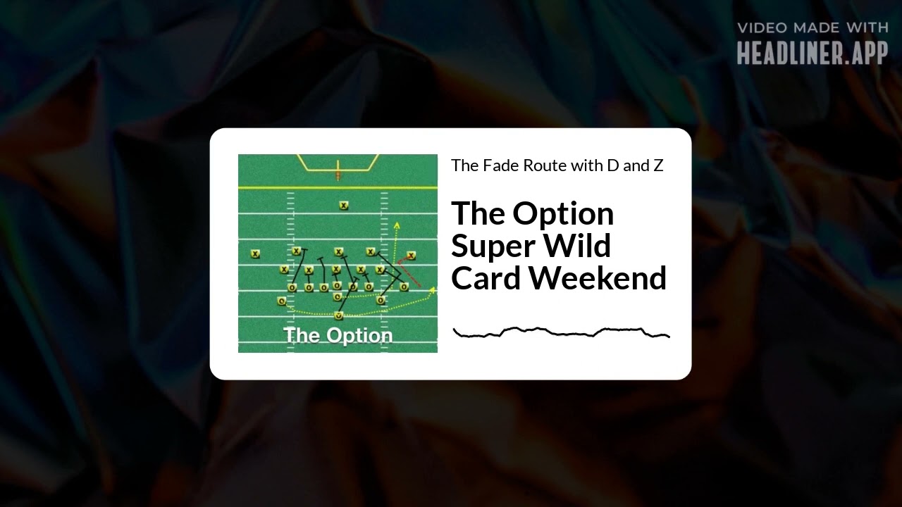 The Fade Route with D and Z - The Option Super Wild Card Weekend